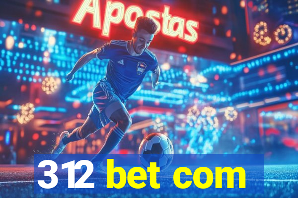 312 bet com